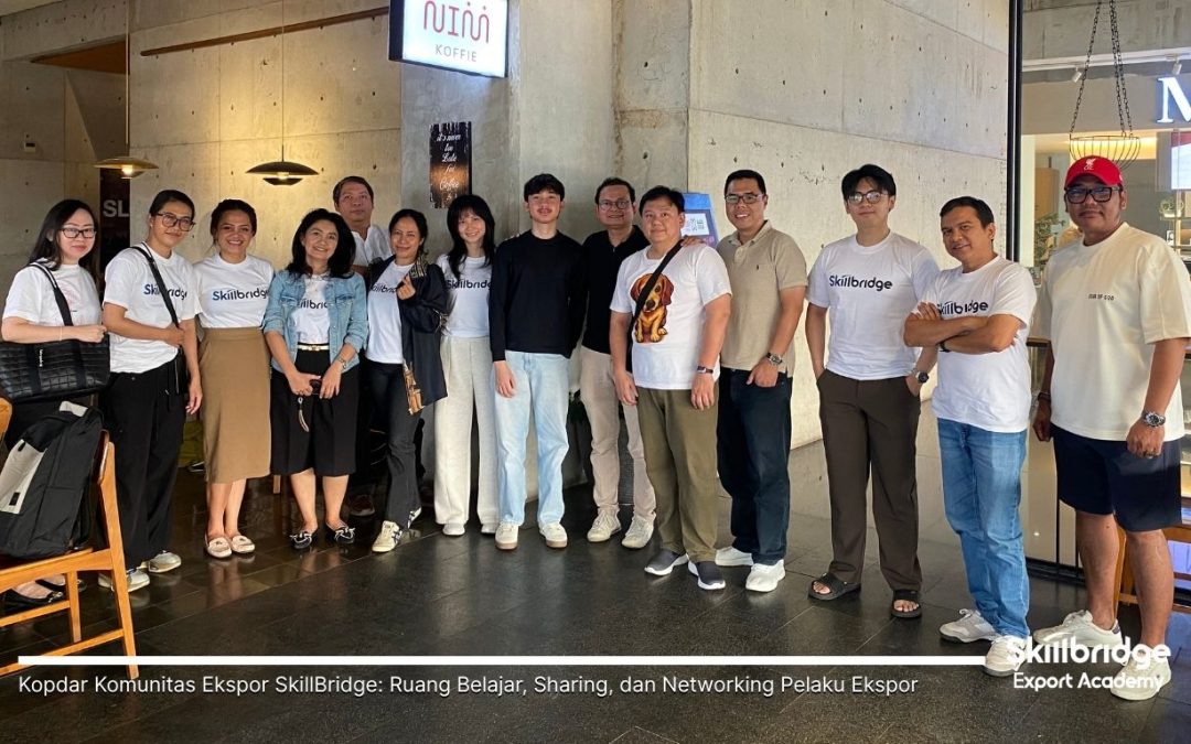 Komunitas Ekspor SkillBridge Menyelenggarakan Kopdar di Gading Serpong: Ruang Belajar, Sharing, dan Networking Pelaku Ekspor